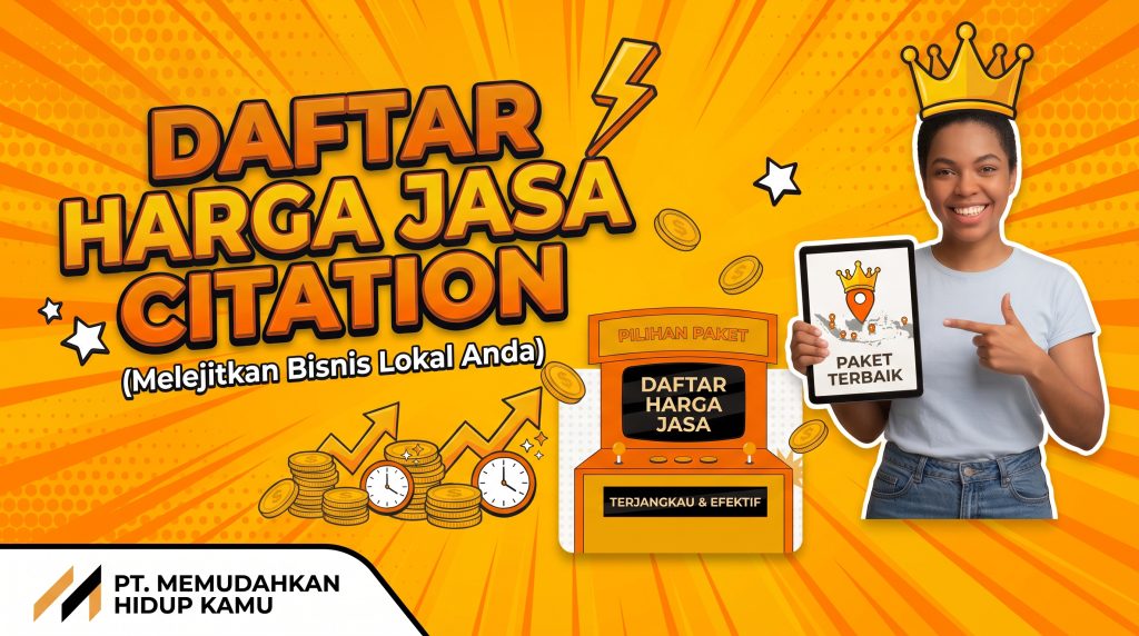 Daftar Harga Jasa Google Maps Citation Terbaik untuk Melejitkan Bisnis Lokal Anda