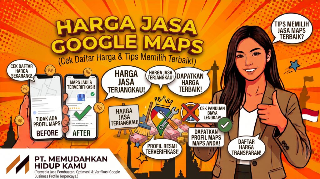 Harga Jasa Pembuatan Google Maps Terpercaya Panduan Biaya dan Tips Memilih Layanan Terbaik