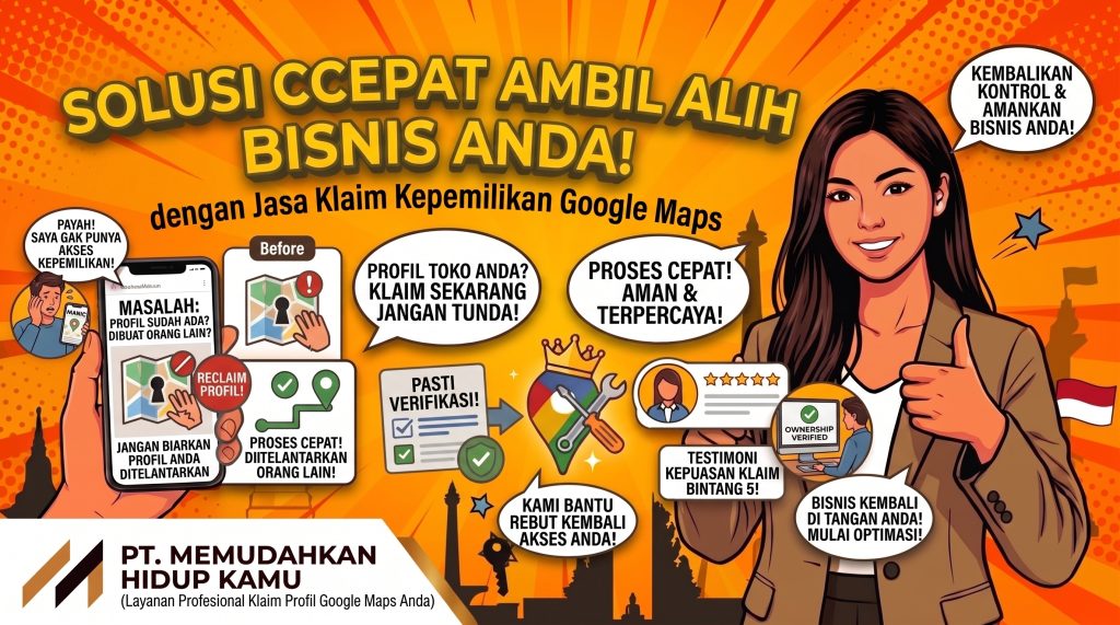 Solusi Cepat Ambil Alih Bisnis Anda dengan Jasa Klaim Kepemilikan Google Maps