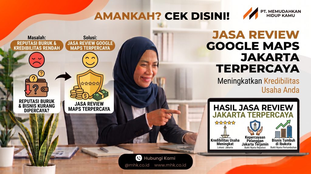 Jasa Review Google Maps Jakarta Terpercaya untuk Meningkatkan Kredibilitas Usaha Anda